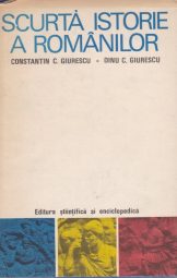 Constantin C Giurescu Dinu C Giurescu - Scurta istorie - A romanilor