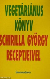 Vegetáriánus könyv Schirilla György receptjeivel