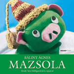 Bálint Ágnes - Bródy Vera - Mazsola