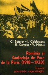 C Botoran - I Calafeteanu - E Campus - V Moisuc - Romania si Conferinta de Pace de la Paris (1918-1920)