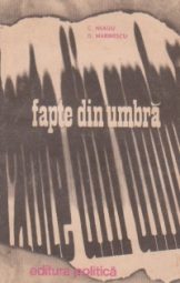 C Neagu-D Marinescu - Fapte din umbra