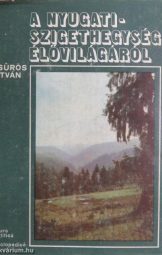 Csűrös István - A Nyugati-Szigethegység élővilágáról