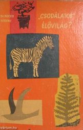 Dr Kocsis Ferenc - Csodálatos élővilág