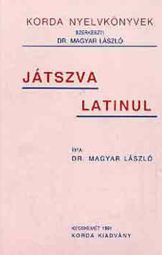 Dr Magyar László - Játszva latinul