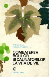 Ioan Mirica - Afrodita Mirica - Combaterea bolilor si daunatorilor la vita de vie