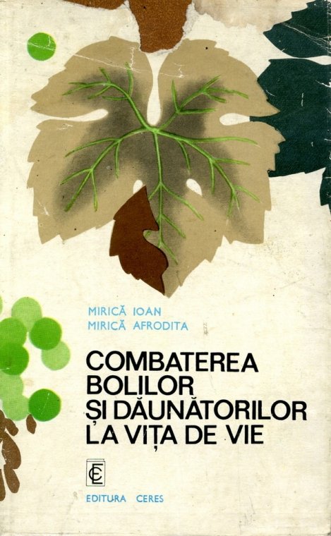 Ioan Mirica - Afrodita Mirica - Combaterea bolilor si daunatorilor la vita de vie