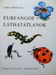 Jurij Dmitrijev - Furfangos láthatatlanok