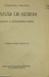 Karinthy Frigyes - Tanár úr kérem