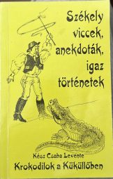 Kész Csaba Levente - Krokodilok a Küküllőben