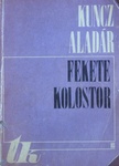 Kuncz Aladár - Fekete Kolostor vol 1-2