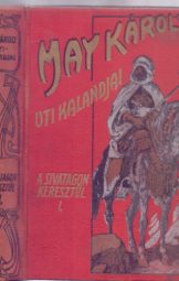 May Károly - Idegen ösvényeken Uti kalandok