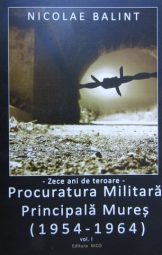 Nicolae Balint - Procuratura Militara Principala Mures (1954-1964)