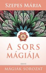 Szepes Mária - A sors mágiája
