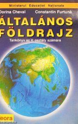 Dorina Cheval - Constantin Furtuna - Általános Földrajz