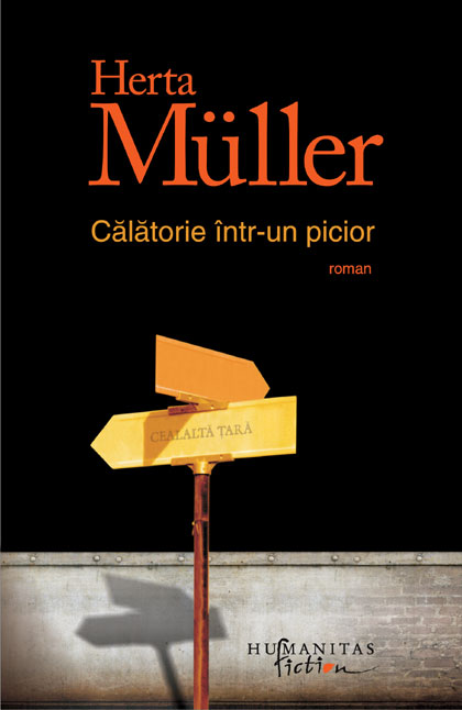 Herta Müller - Calatorie intr-un picior