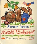 Kormos István - Mesék Vackorról
