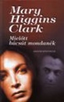 Mary Higgins Clark - Mielőtt búcsút mondanék