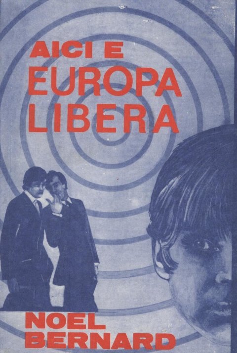 Noel Bernard - Aici e europa libera