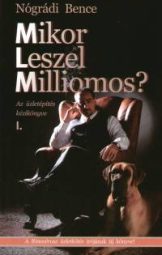 Nógrádi Bence - Mikor leszel milliomos?