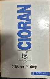 Emil Cioran - Caderea in timp