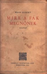 Wass Albert - Mire a fák megnőnek