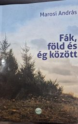 Marosi András - Fák föld és ég között