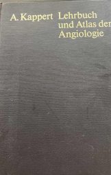 A. Kappert - Lehrbuch Und Atlas Der Angiologie