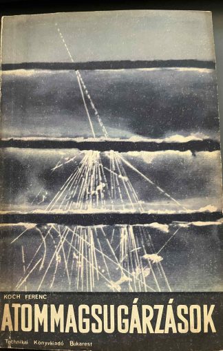 Koch Ferenc - Atommagsugárzások