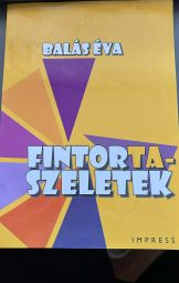 Balás Éva - Fintortaszeletek