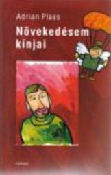 Adrian Plass - Növekedésem Kínjai