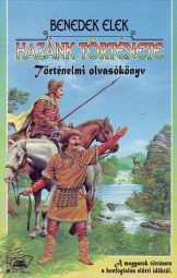 Benedek Elek - A Magyarok Története A Honfoglalás Előtti Időktől