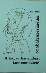 Buda Béla - A Közvetlen Emberi Kommunikáció Szabályszerűségei