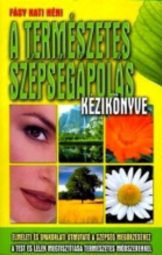 Fásy Kati Néni - A Természetes Szépségápolás Kézikönyve