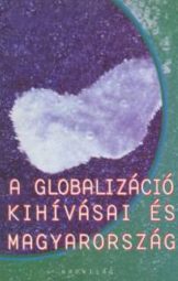 Földes György , Inotai András - A Globalizáció Kihívásai És Magyarország