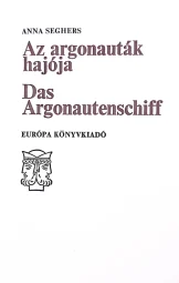 Anna Seghers - Az Argonauták Hajója