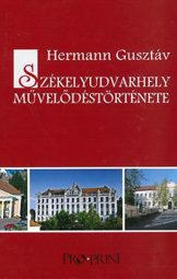 Hermann Gusztáv - Székelyudvarhely Művelődéstörténete