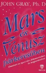 John Gray, Ph. D. - Mars És Vénusz Párkeresőben