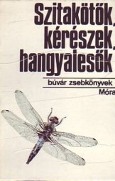 Mészáros Zoltán - Szitakötők, Kérészek, Hangyalesők