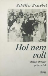 Schäffer Erzsébet - Hol Nem Volt