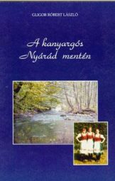 Gligor Róbert László - A Kanyargós Nyárád Mentén