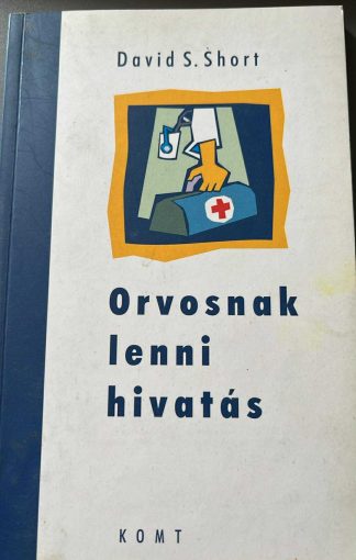 David S. Short - Orvosnak Lenni Hivatás