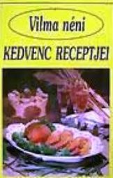 Tóth Tamás - Vilma Néni Kedvenc Receptje