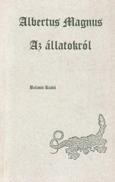 Albertus Magnus - Az állatokról