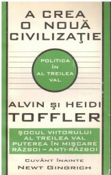 Alvin si Heidi Toeffler - A crea o noua civilizatie