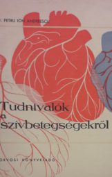 Dr Petru Ion Andreescu - Tudnivalók a szívbetegségekről