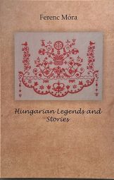 Ferenc Móra - Hungarian Legends and stories