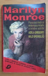 Adela Gregory - Marilyn Monroe - Povestea vietii si misterioasa moarte a celebrei actrite