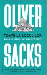Oliver Sacks - Toate la locul lor