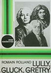 Romain Rolland - Lully Gluck Grétry