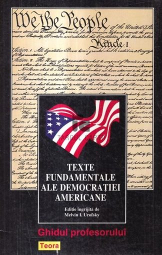 Melvin I Urofsky -Jill Norgren - Texte fundamentale ale democratiei americane